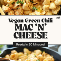 Close up and angled photos of a skillet of our Vegan Green Chili Mac 'n' Cheese with text between the photos that says ready in 30 minutes