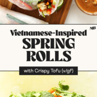 Photos of our Vietnamese-inspired spring rolls before and after wrapping the rice paper and text that says with crispy tofu and vegan gluten-free