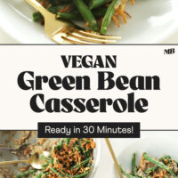 Plates and skillet of vegan green bean casserole with text that says ready in 30 minutes