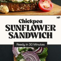 Open face and assembled photos of our Chickpea Sunflower Sandwich with text that says ready in 30 minutes