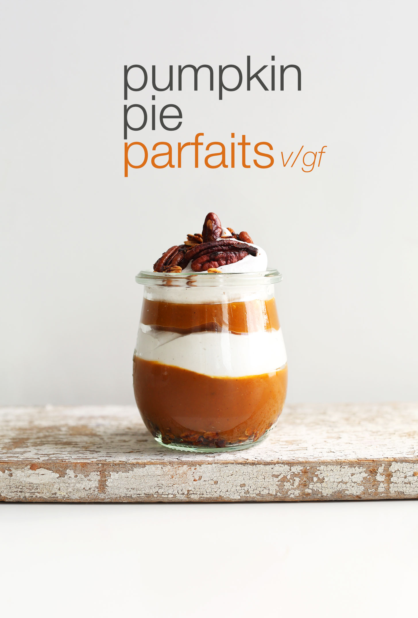 AMAZING, Easy EASY Pumpkin Pie Parfaits! Layers of pumpkin granola, pumpkin butter, and coconut whipped cream - SO delicious! #vegan #glutenfree #pumpkin #pie #dessert #fall #minimalistbaker