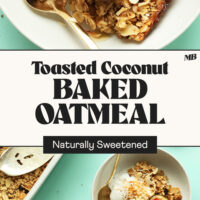 Two photos of bowls of our Toasted Coconut Baked Oatmeal recipe with text that says naturally sweetened
