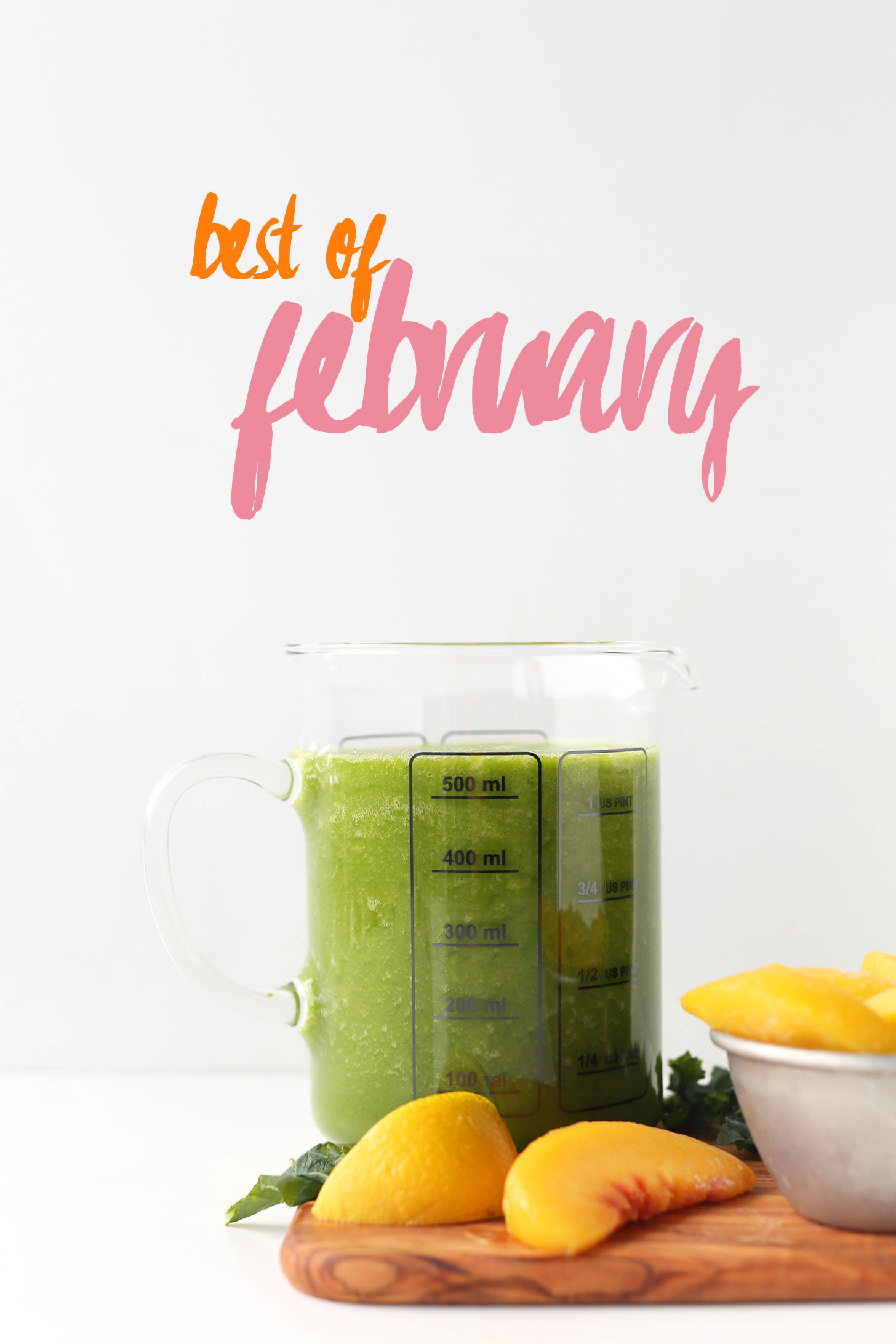 Measuring glass of our Peach Green Smoothie overlaid with text saying Best of February