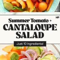Two photos of our Summer Tomato and Cantaloupe Salad with text that says just 10 ingredients
