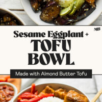 Overhead and angled views of two bowls of our Sesame Eggplant & Tofu Bowl with text that says with Almond Butter Tofu