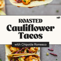 Roasted Cauliflower Tacos on a wood plank and being held in a hand with text between the photos that says with chipotle romesco