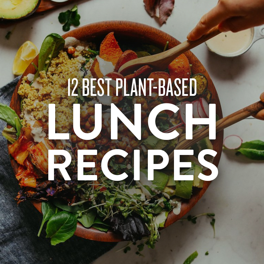 Wood bowl filled with a big salad and overlaid with text saying 12 Best Plant-Based Lunch Recipes