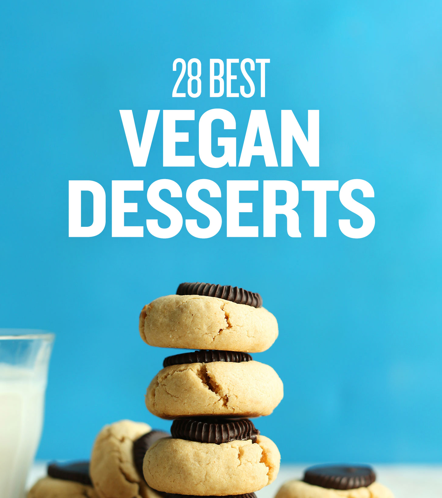 Stack of chocolate peanut butter cup cookies with overlaid text saying 28 Best Vegan Desserts