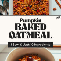 Baked dish and bowl of our pumpkin baked oatmeal with text between the photos that says 1 bowl and just 10 ingredients