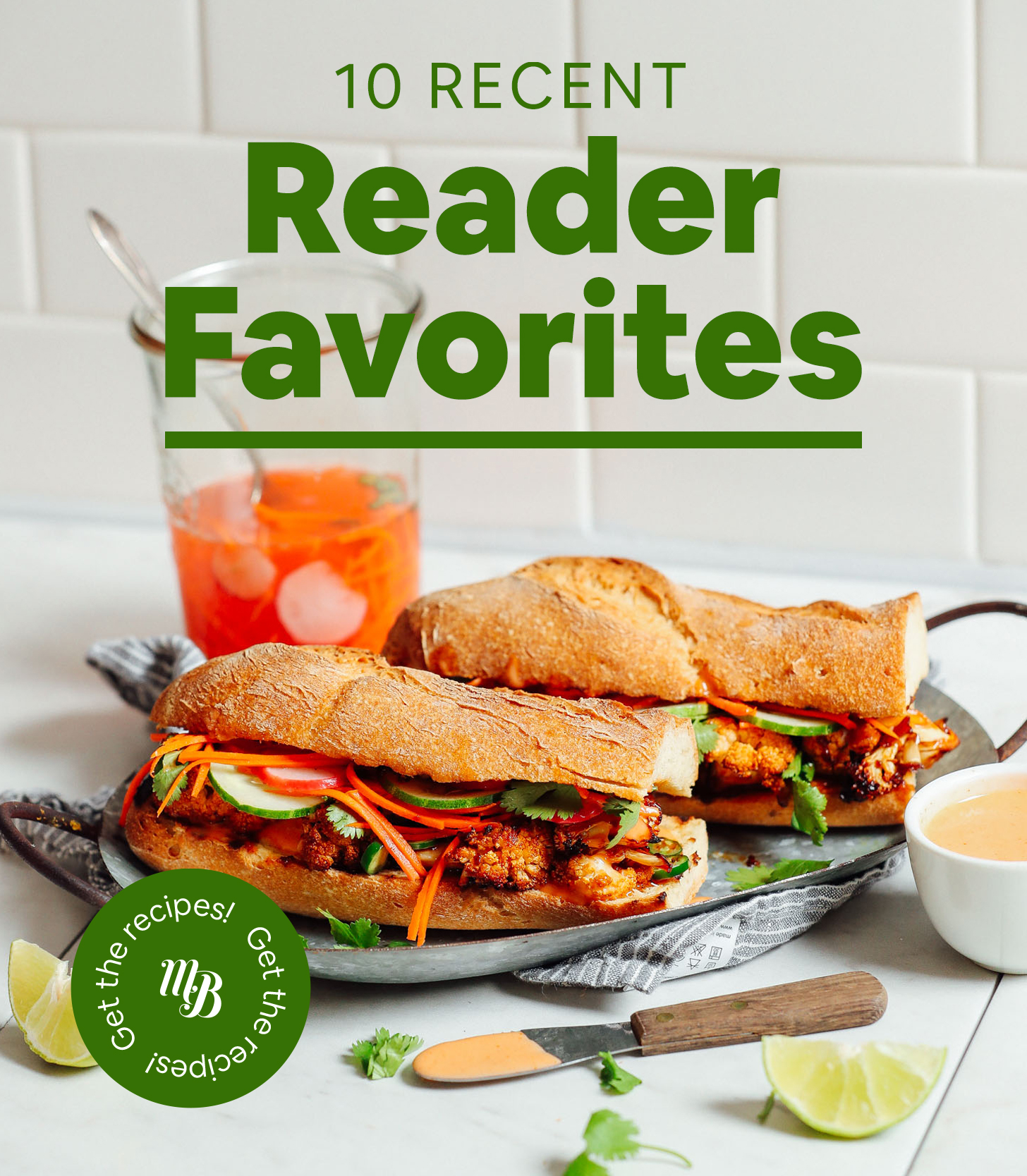 Cauliflower Banh Mi Sandwiches with text overlaid saying 10 Recent Reader Favorites