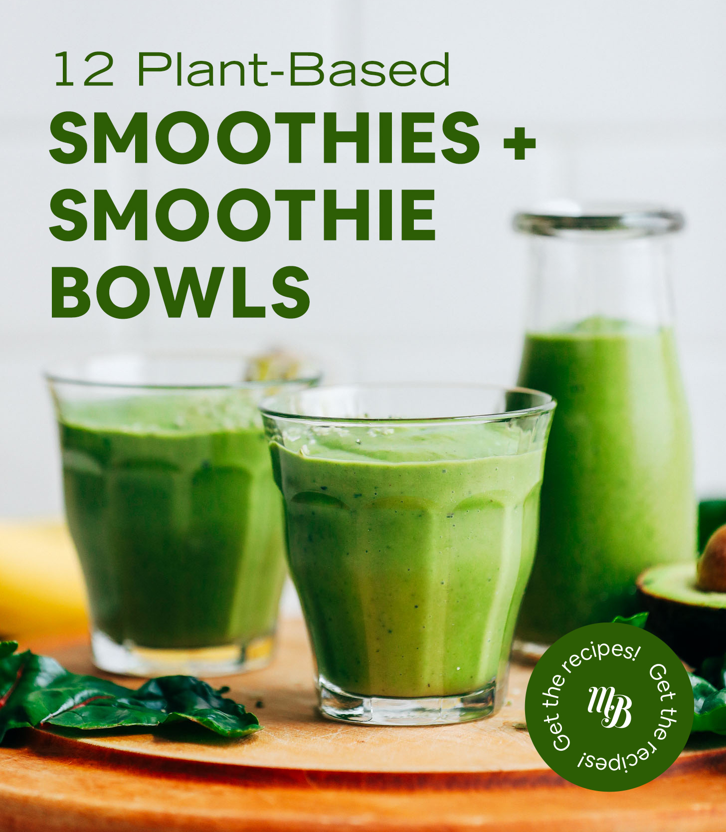 Cutting board with green smoothies with text overlaid saying 12 Plant-Based Smoothies + Smoothie Bowls