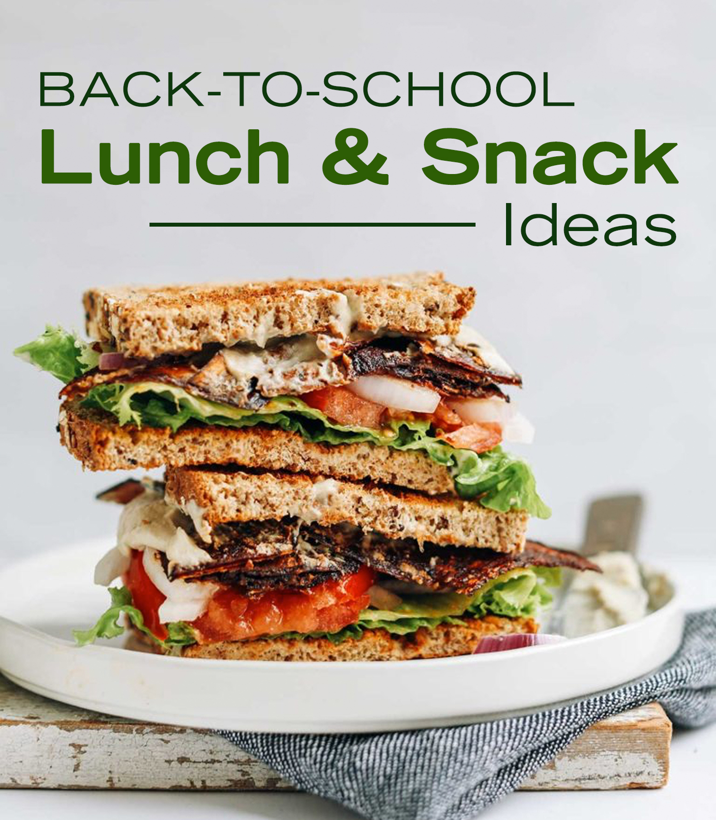 Stack of vegan BLT sandwiches for our roundup of Back to School Lunch & Snack Ideas