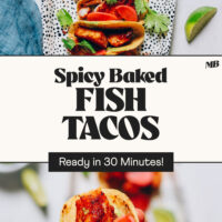 Photo with a platter of Spicy Baked Fish Tacos and another of holding a taco in one's hand with text between the photos that says ready in 30 minutes