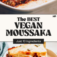 Photos of a plate and baking dish of our Best Vegan Moussaka recipe with text that says just 10 ingredients