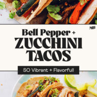 Bell pepper and zucchini tacos on plates with text between that says so vibrant and flavorful