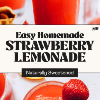 Side and overhead view photos of glasses of our Easy Homemade Strawberry Lemonade recipe with text that says naturally sweetened