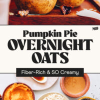 Photos of two jars of pumpkin overnight oats and the ingredients used to make them with text that says fiber-rich and so creamy