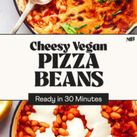 Pan of our Cheesy Vegan Pizza Beans and another of pouring the cashew sauce over the beans to make it with text in between that says ready in 30 minutes