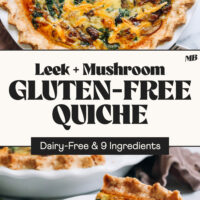 Slice of gluten-free leek and mushroom quiche on a plate and the rest in a pie pan with text between the photos saying dairy-free and 9 ingredients