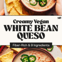 Two bowls of our Creamy Vegan White Bean Queso surrounded by corn tortilla chips and with text that says fiber-rich and 9 ingredients