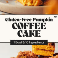 Photos of gluten-free pumpkin coffee cake in a stack and on a plate with text in between the photos that says 1 bowl and 10 ingredients