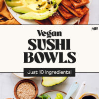 A vegan sushi bowl with text below it that says just 10 ingredients and a photo showing all of the ingredients