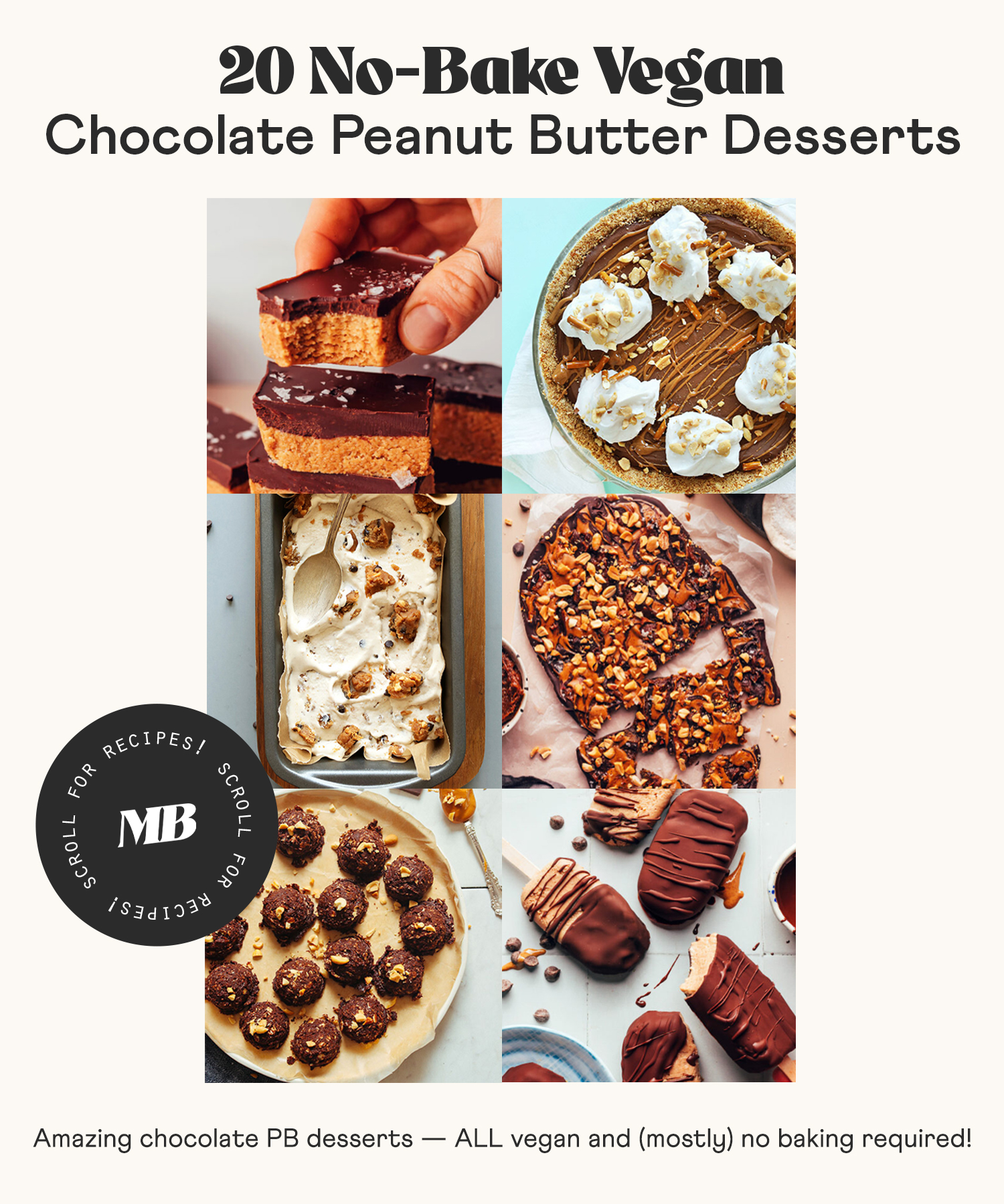 Photo of six of our no-bake vegan chocolate peanut butter desserts including peanut butter cup bars, pie, ice cream, snickers bark, cookies, and ice cream bars