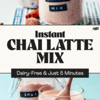 Photos of a jar of our Instant Chai Latte Mix and another of the jar with a mug of dairy-free chai with text that says just 5 minutes