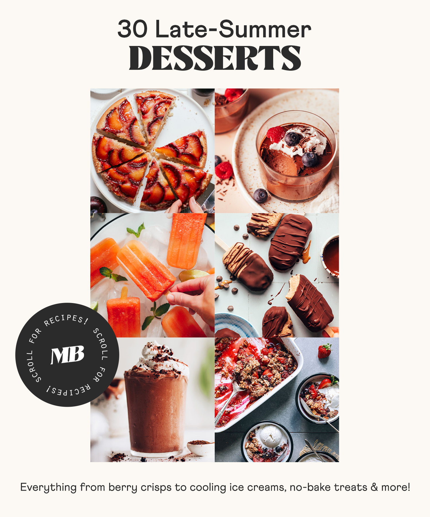 Photos of plum upside down cake, popsicles, ice cream bars, chocolate mousse, a milkshake, and berry crisp for our round-up of late-summer desserts